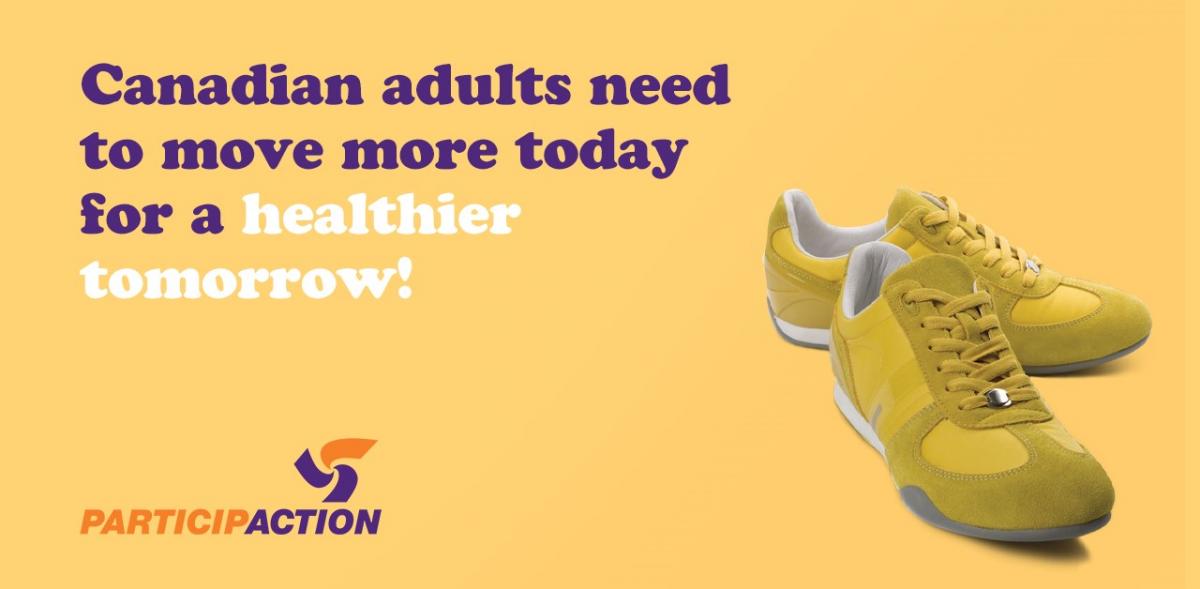 Participaction banner reads "Canadian adults need to move more today for a healthier tomorrow!"